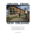 Driven from New Orleans: How Nonprofits Betray Public Housing and Promote Privatization