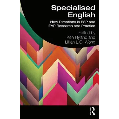 Specialised English: New Directions in ESP and Eap Research and Practice