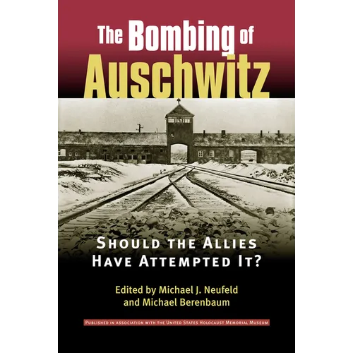 Bombing of Auschwitz: Should the Allies Have Attempted It? - Paperback