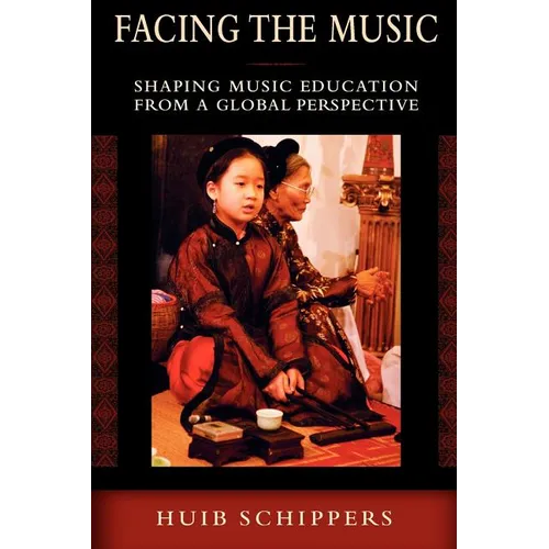 Facing the Music: Shaping Music Education from a Global Perspective - Paperback