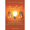 Got It!: The Answer to a Confident, Productive & Stress-Free Life