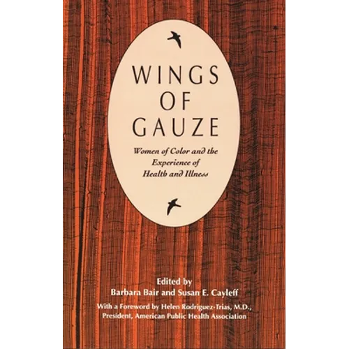 Wings of Gauze: Women of Color and the Experience of Health and Illness - Paperback