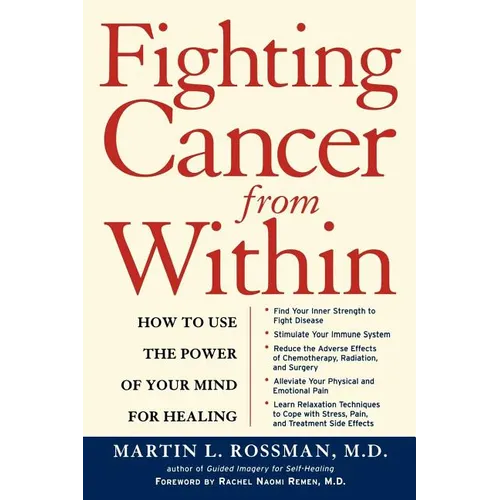 Fighting Cancer from Within: How to Use the Power of Your Mind for Healing