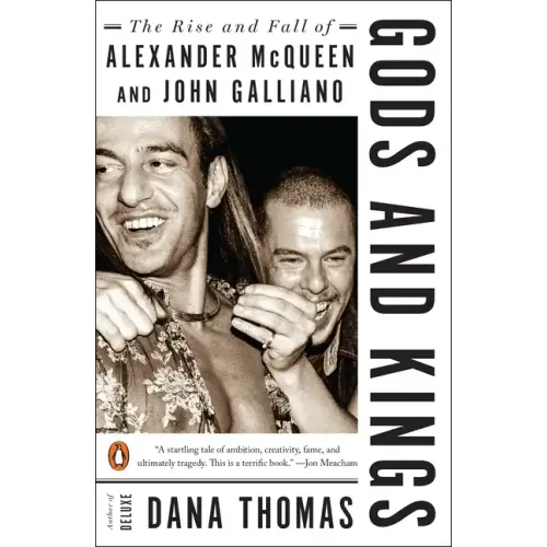 Gods and Kings: The Rise and Fall of Alexander McQueen and John Galliano - Paperback