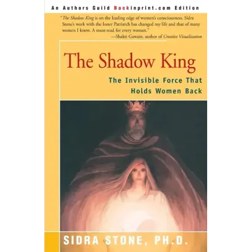 The Shadow King: The Invisible Force That Holds Women Back - Paperback