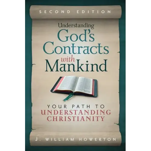 Understanding God's Contracts with Mankind: Your Path to Understanding Christianity - Paperback