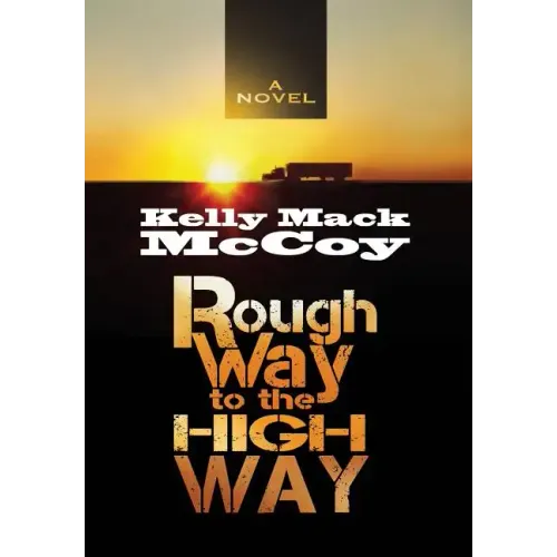 Rough Way to the High Way - Hardcover