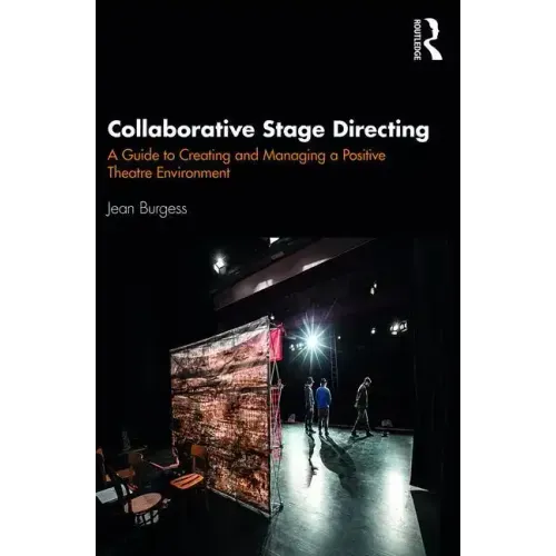 Collaborative Stage Directing: A Guide to Creating and Managing a Positive Theatre Environment - Paperback