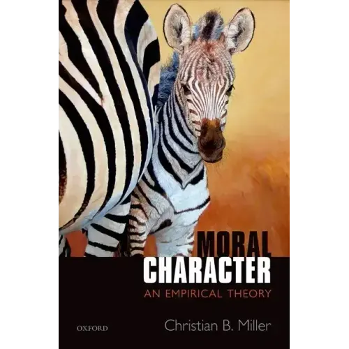 Moral Character: An Empirical Theory - Hardcover