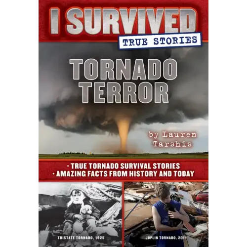 Tornado Terror (I Survived True Stories #3): Volume 3 - Hardcover