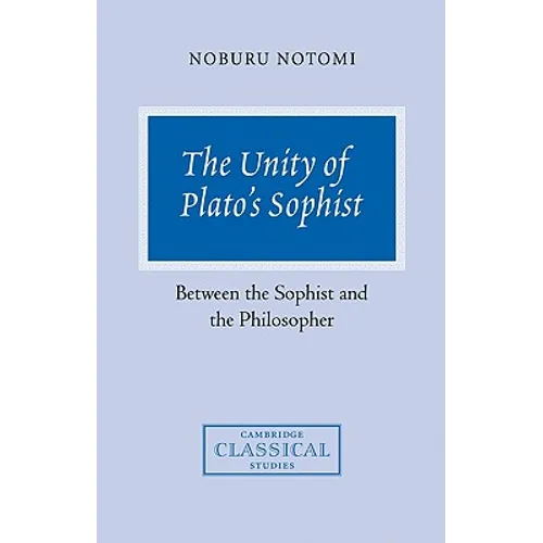 The Unity of Plato's Sophist: Between the Sophist and the Philosopher - Paperback