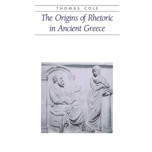 The Origins of Rhetoric in Ancient Greece - Paperback