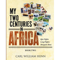 My Two Centuries in Africa (Book Two)