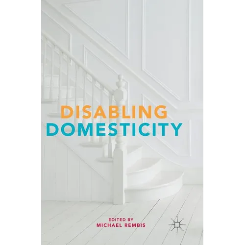 Disabling Domesticity - Hardcover