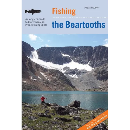 Fishing the Beartooths: An Angler's Guide To More Than 400 Prime Fishing Spots - Paperback