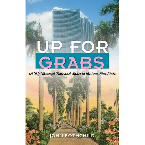 Up for Grabs: A Trip Through Time and Space in the Sunshine State - Paperback