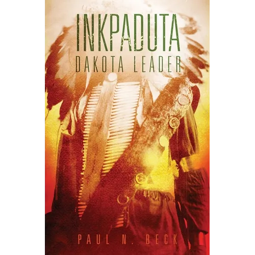 Inkpaduta: Dakota Leader - Hardcover