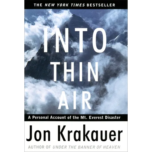 Into Thin Air: A Personal Account of the Mount Everest Disaster - Hardcover