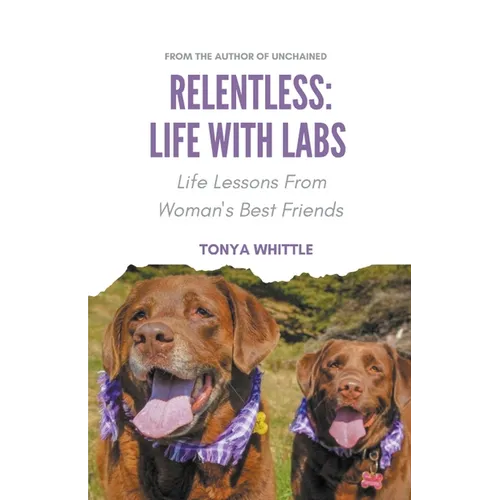 Relentless: Life With Labs - Paperback