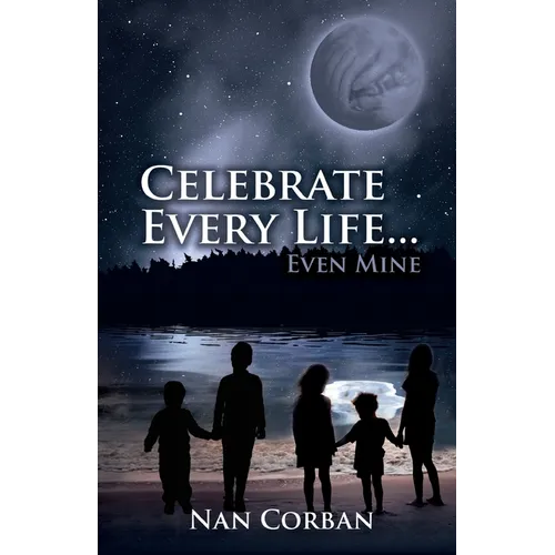 Celebrate Every Life....Even Mine - Paperback