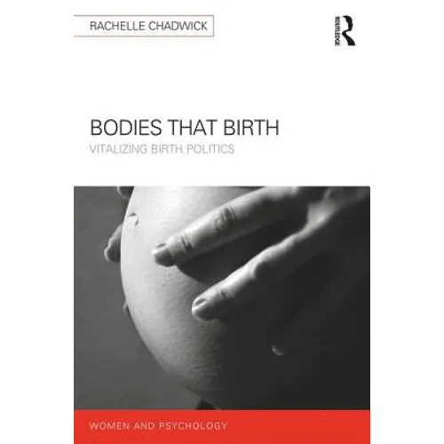 Bodies that Birth: Vitalizing Birth Politics