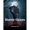 Horror Galore: 300 Fantastic Fright Flicks You Might Have Missed