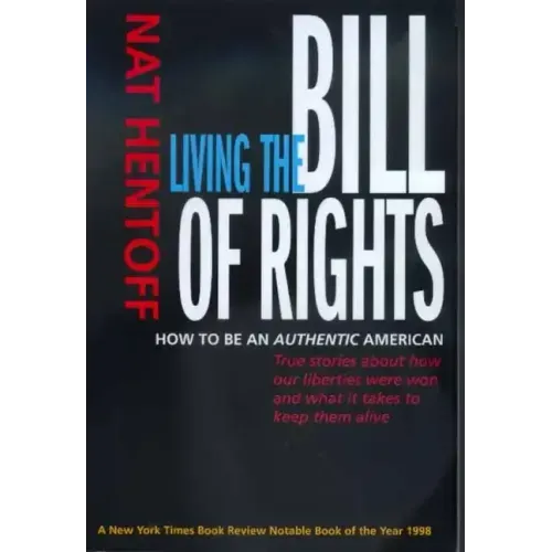 Living the Bill of Rights: How to Be an Authentic American - Paperback