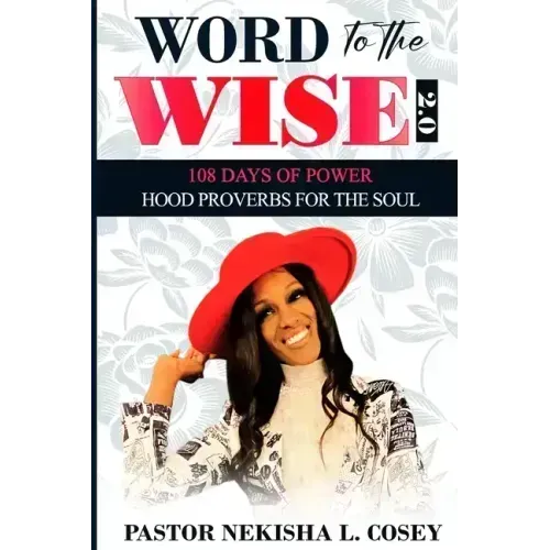 Word to the Wise 2.0 - 108 Days of Power: Hood Proverbs for the Soul - Paperback