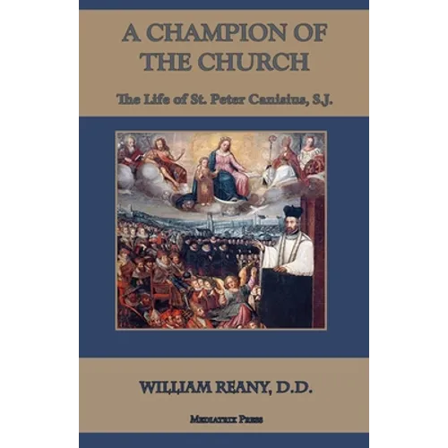 A Champion of the Church: The Life of St. Peter Canisius, S.J. - Paperback