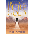 Hours of Pure Gold: A Story of Inspiration, Motivation and Gratitude