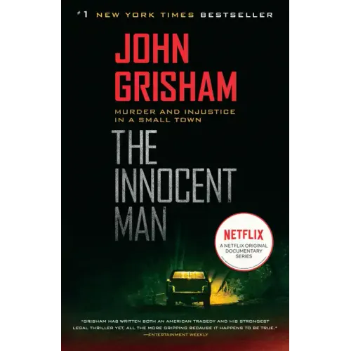 The Innocent Man: Murder and Injustice in a Small Town - Paperback
