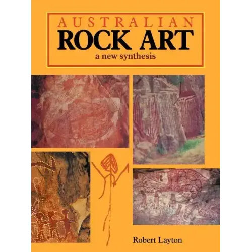 Australian Rock Art: A New Synthesis - Paperback