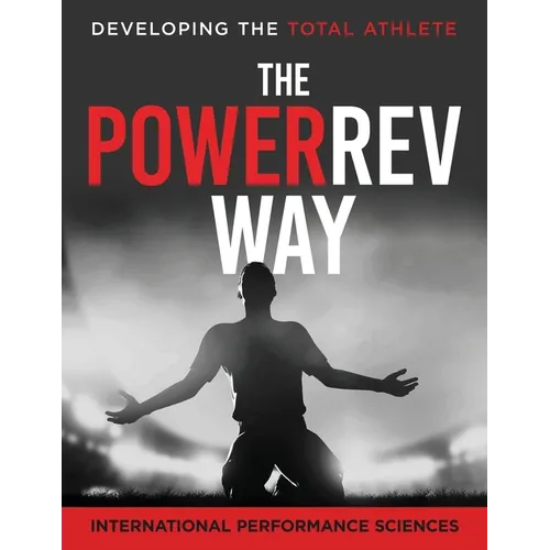 PowerRev Way: Developing the Total Athlete
