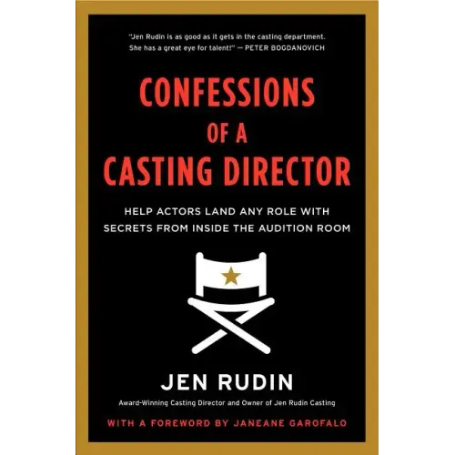 Confessions of a Casting Director: Help Actors Land Any Role with Secrets from Inside the Audition Room - Paperback