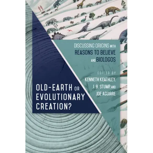 Old-Earth or Evolutionary Creation?: Discussing Origins with Reasons to Believe and Biologos - Paperback