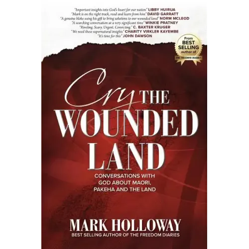 Cry the Wounded Land: Conversations with God about Maori, Pakeha and the land - Paperback