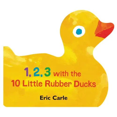 1, 2, 3 with the 10 Little Rubber Ducks: A Spring Counting Book - Board Book