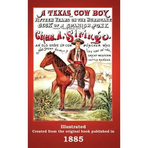 A Texas Cowboy: Or Fifteen Years on the Hurricane Deck of a Spanish Pony - Paperback