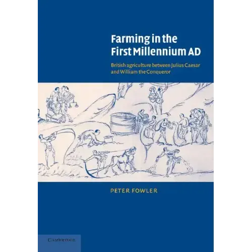 Farming in the First Millennium AD: British Agriculture Between Julius Caesar and William the Conqueror - Paperback