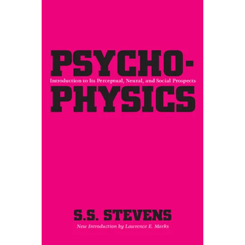 Psychophysics: Introduction to Its Perceptual, Neural and Social Prospects