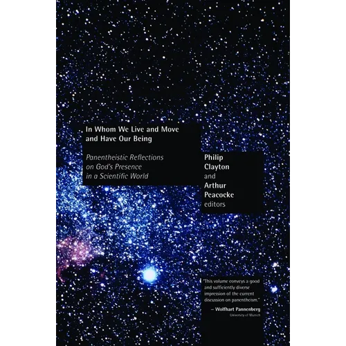 In Whom We Live and Move and Have Our Being: Panentheistic Reflections on God's Presence in a Scientific World - Paperback