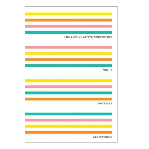 The Best Creative Nonfiction, Volume 3 - Paperback