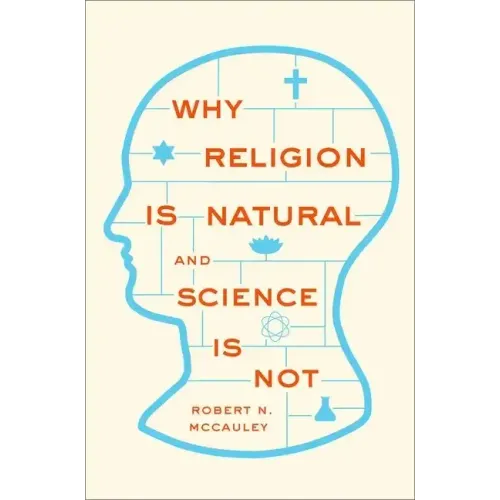 Why Religion Is Natural and Science Is Not - Paperback
