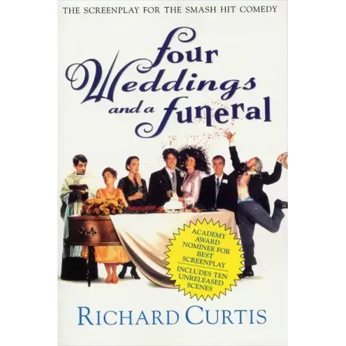 Four Weddings and a Funeral: The Screenplay for the Smash Hit Comedy - Paperback