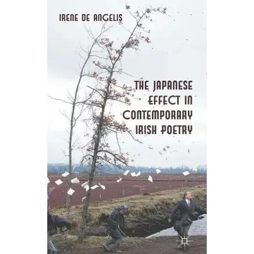 The Japanese Effect in Contemporary Irish Poetry - Hardcover