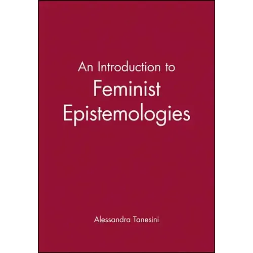 An Introduction to Feminist Epistemologies - Paperback