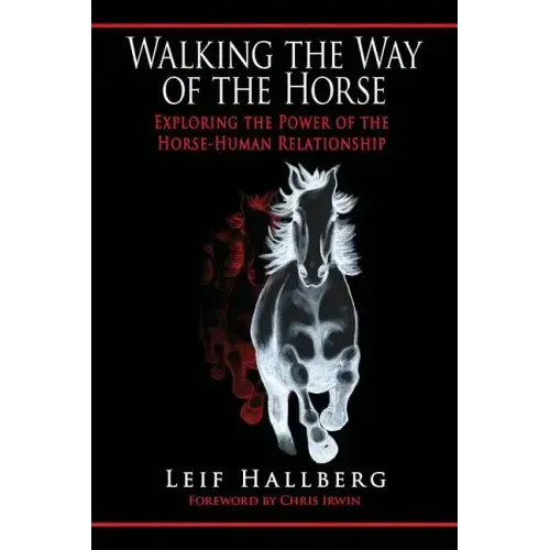 Walking the Way of the Horse: Exploring the Power of the Horse-Human Relationship - Paperback