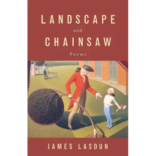 Landscape with Chainsaw: Poems - Paperback