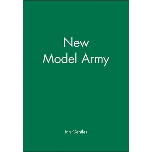 The New Model Army: In England, Ireland and Scotland, 1645 - 1653 - Paperback