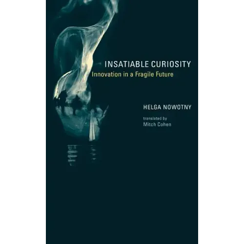 Insatiable Curiosity: Innovation in a Fragile Future - Paperback